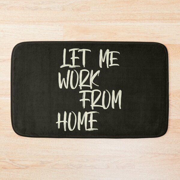 Item preview, Let Me Work From Home designed and sold by HappySchnapper.