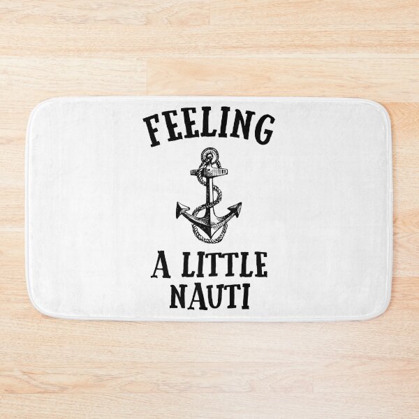 Item preview, Ship Anchor Funny Design - Feeling a Little NAUTI designed and sold by EstelleStar.