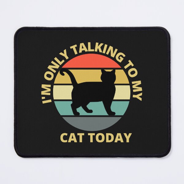 Item preview, I'm Only Talking To My Cat Today T-Shirt designed and sold by MrTsTshirts.