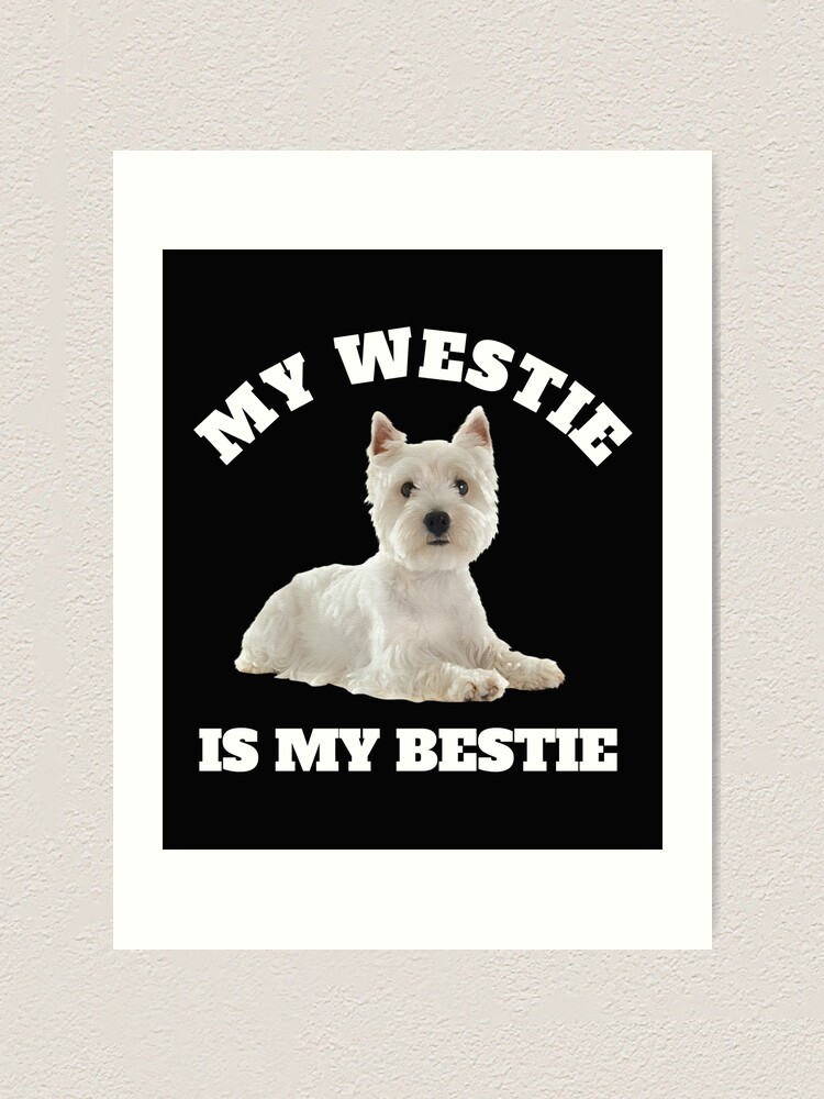 Westie Print Bestie Westie My Westie Is My Bestie Westie Sticker