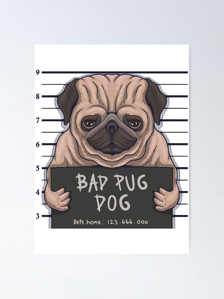 bad pug  Poster for Sale by RobertHa909577