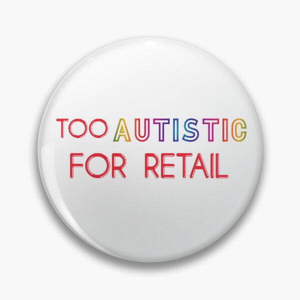 Item preview, TOO AUTISTIC FOR RETAIL designed and sold by acedemiro.