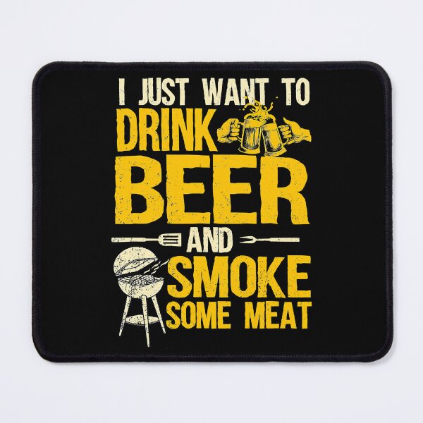 Item preview, I Just Want To Drink Beer And Smoke Some Meat Funny Barbecue designed and sold by levintere.