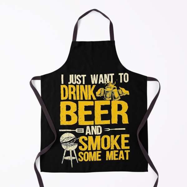 Item preview, I Just Want To Drink Beer And Smoke Some Meat Funny Barbecue designed and sold by levintere.