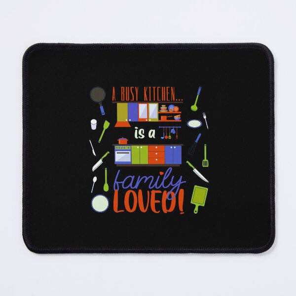 Item preview, A Busy Kitchen...is a Family Loved! (Orange/Blue/Green on Black) designed and sold by PawsitiveMum.