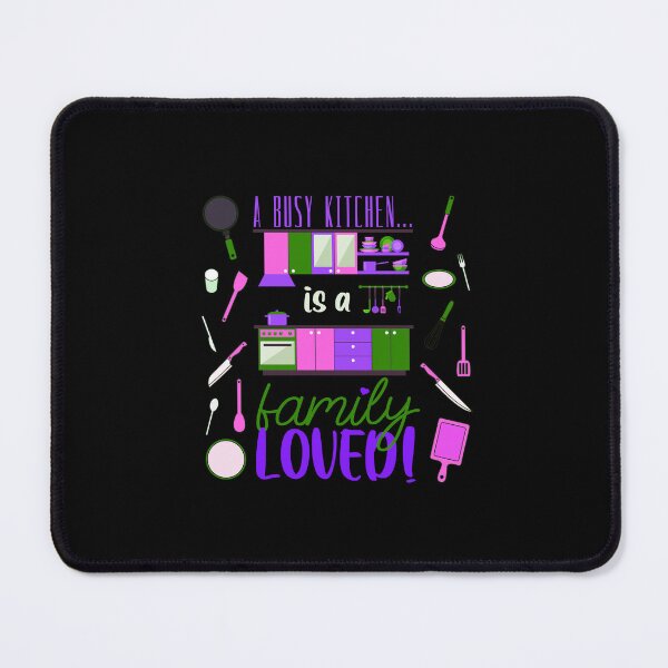 Item preview, A Busy Kitchen...is a Family Loved! (Pink/Purple/Green on Black) designed and sold by PawsitiveMum.