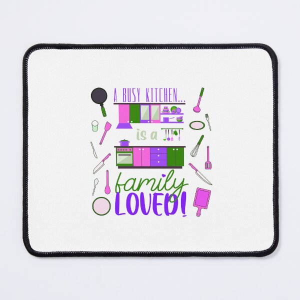 Item preview, A Busy Kitchen...is a Family Loved! (Pink/Purple/Green on White) designed and sold by PawsitiveMum.