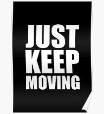 Just keep moving... Gym Motivational Quote (Party Style) Poster