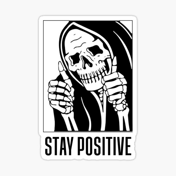 Item preview, Stay Positive , Reaper , Waterproof Sticker , Hydro Flask Sticker designed and sold by Wiseth-.