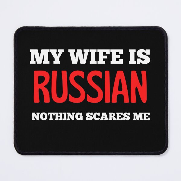 Item preview, My Wife Is Russian Nothing Scares Me designed and sold by Peter Stawicki.