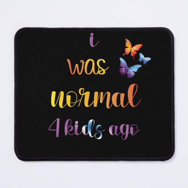 Item preview, i was normal four kids ago designed and sold by SOUFIANE1991.