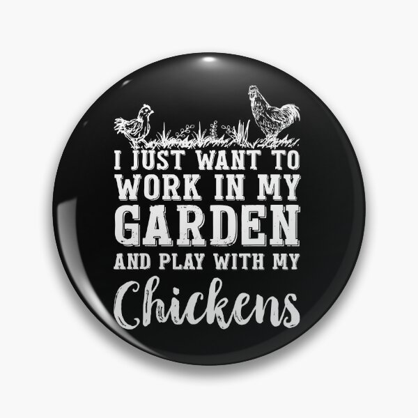 Item preview, Work in My Garden Play With My Chickens designed and sold by JoseMoody3031.