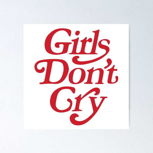 Girls Dont Cry Posters for Sale | Redbubble