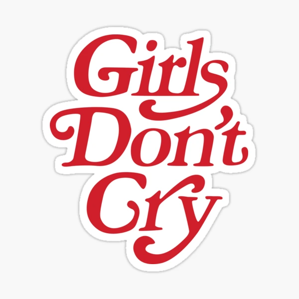 Girls don't cry 
