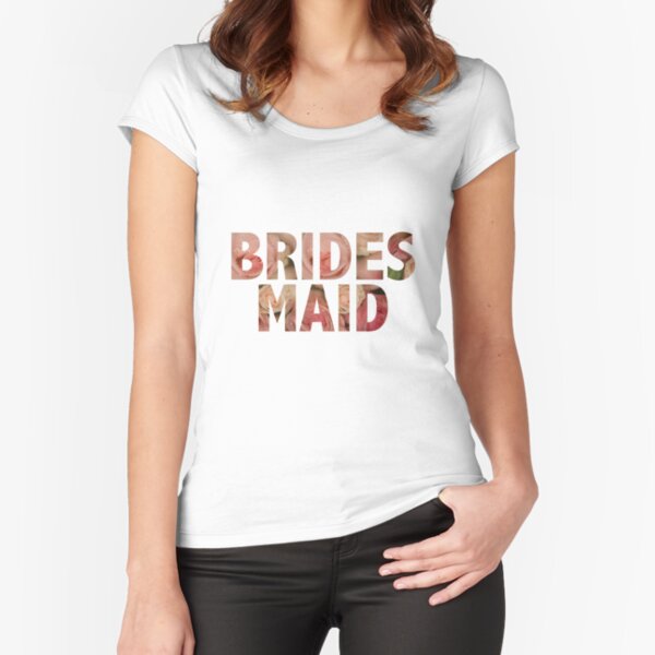 Rosey Bridesmaids Fitted Scoop T-Shirt
