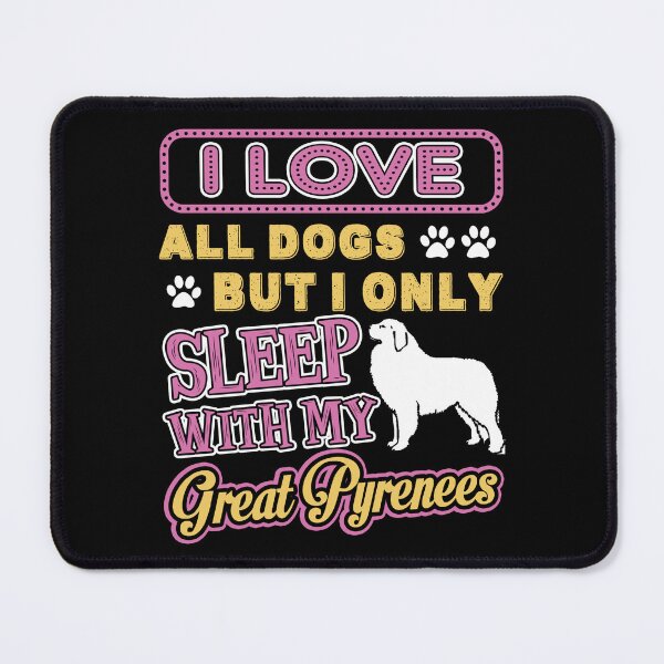 Item preview, I Only Sleep With My Great Pyrenees designed and sold by UnknownArtistt.