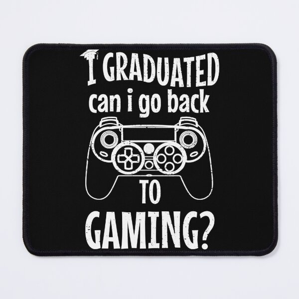 Item preview, I Graduated Can I Go Back To Gaming Now? Funny Gamer Graduation designed and sold by S-JDesigns.