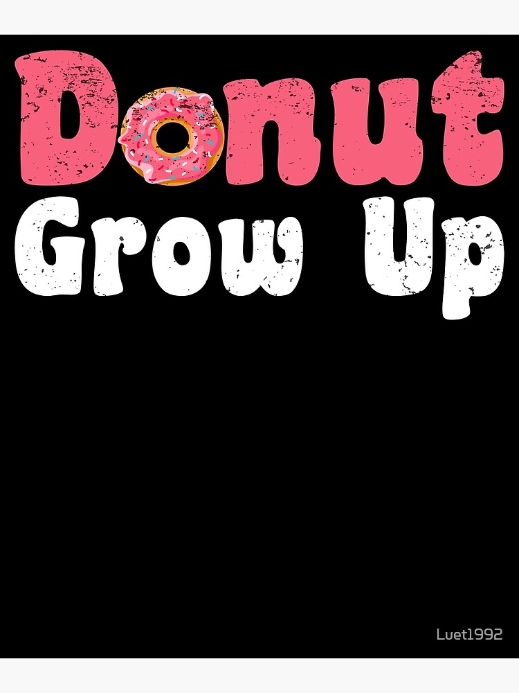 "Donut Spruch Doughnut Birthday Candy" Poster for Sale by Luet1992