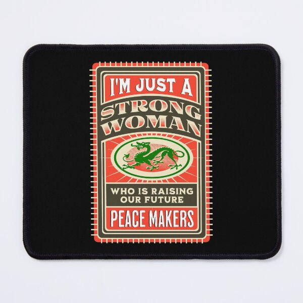 Item preview, Just A Strong Woman Raising Our Future Peace Makers. designed and sold by studiohfy.