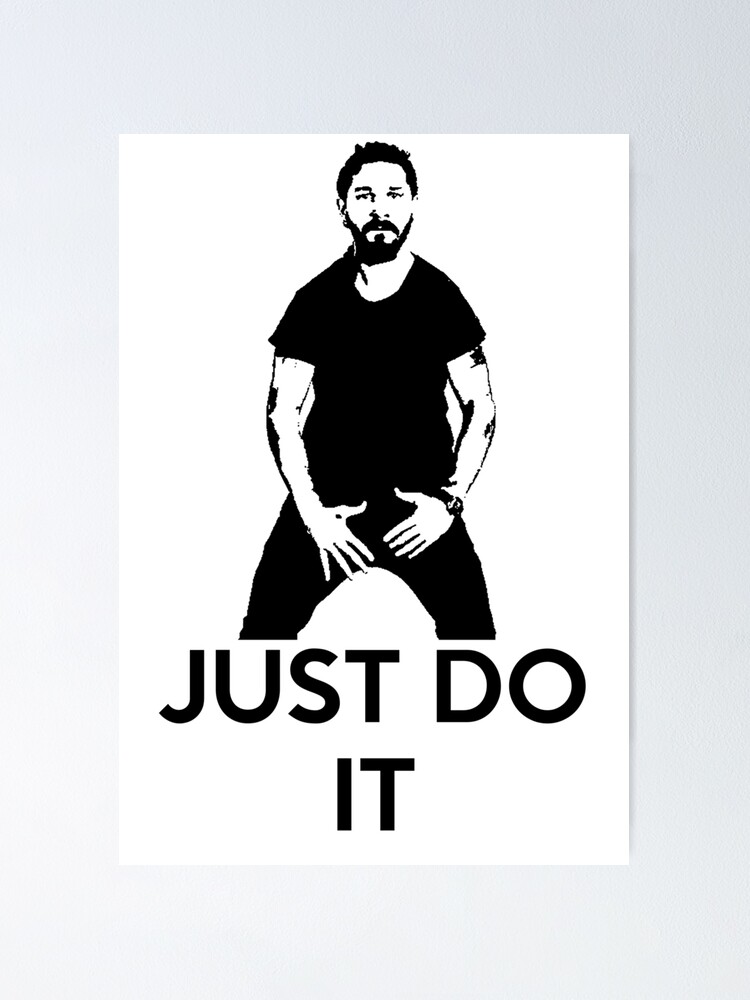 "Just Do It Shia " Poster by Grinalass Redbubble