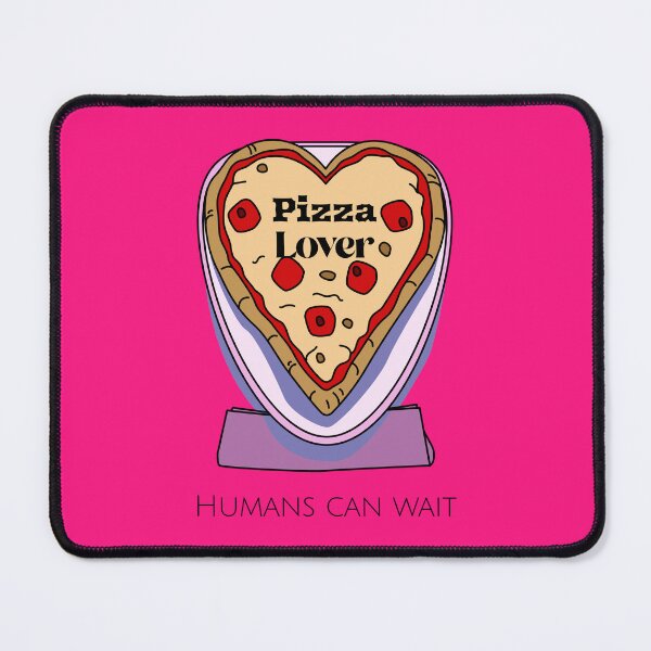 Item preview, Pizza Lover - Humans Can Wait - Heart Shaped Pizza designed and sold by Quirkdom.