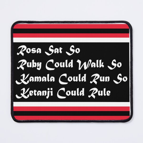 Item preview, Rosa Sat So Ruby Could Walk So Kamala Could Run So Ketanji Could Rule designed and sold by PraArts2002.