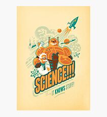 Science!!! It Knows Stuff! Photographic Print