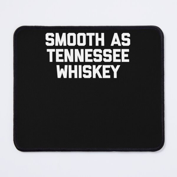 Item preview, Smooth As Tennessee Whiskey Saying Sarcastic designed and sold by Ashford Tilley.