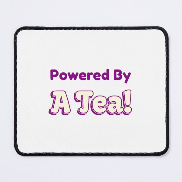 Item preview, Powered By A Tea designed and sold by cooldesignsalot.