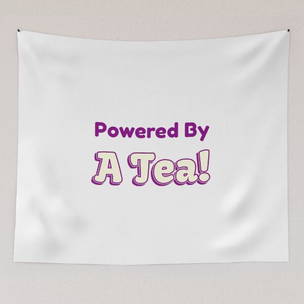 Item preview, Powered By A Tea designed and sold by cooldesignsalot.
