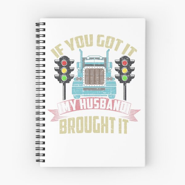 Item preview, If You Got It, My Husband Brought It -Trucker’s Wife designed and sold by nvdesign.