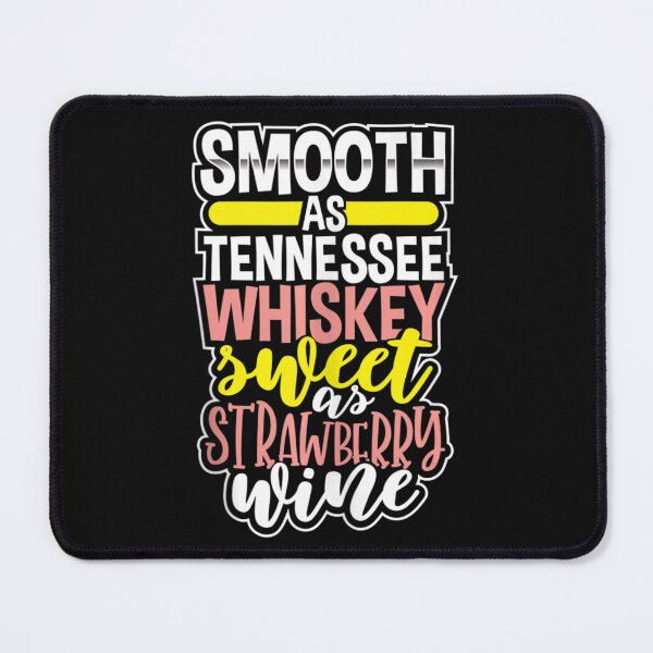 Item preview, Smooth As Tennessee Whiskey Sweet As Strawberry Wine Cute designed and sold by Ashford Tilley.