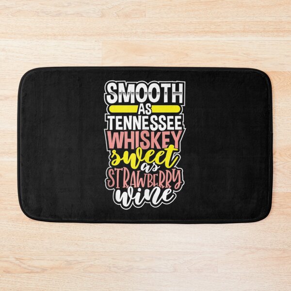 Item preview, Smooth As Tennessee Whiskey Sweet As Strawberry Wine Cute designed and sold by Ashford Tilley.