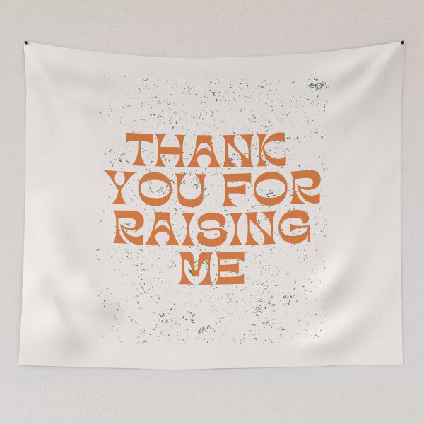 Item preview, Thank you for raising me designed and sold by earth wings.
