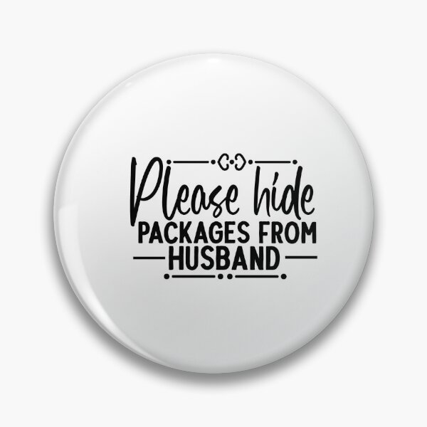Item preview,  PLEASE HIDE PACKAGES FROM HUSBAND designed and sold by DiscoVibes.