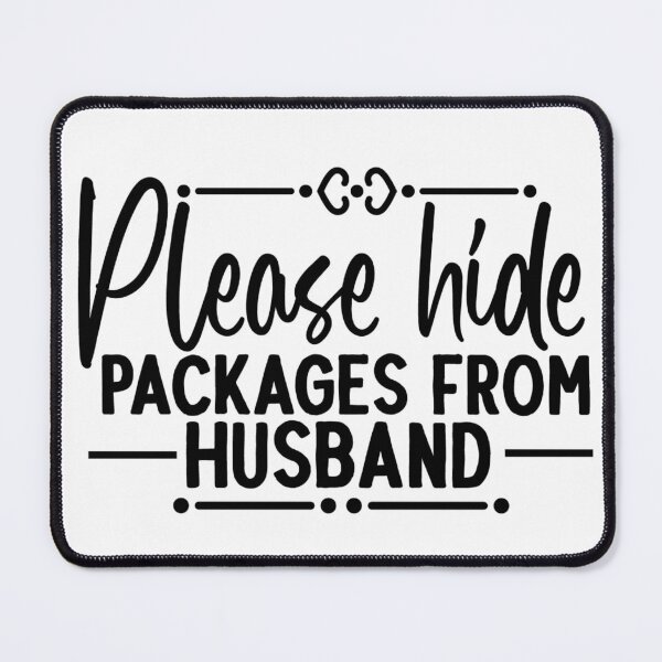 Item preview,  PLEASE HIDE PACKAGES FROM HUSBAND designed and sold by DiscoVibes.