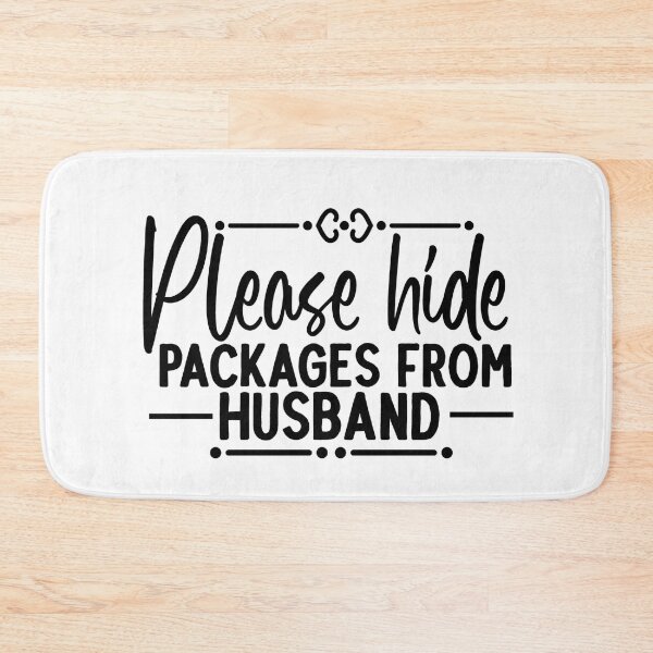 Item preview,  PLEASE HIDE PACKAGES FROM HUSBAND designed and sold by DiscoVibes.