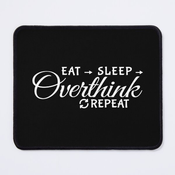 Item preview, Eat Sleep Overthink Repeat - Eat Don't Sleep overthink Repeat designed and sold by MOONINSPIRATION.