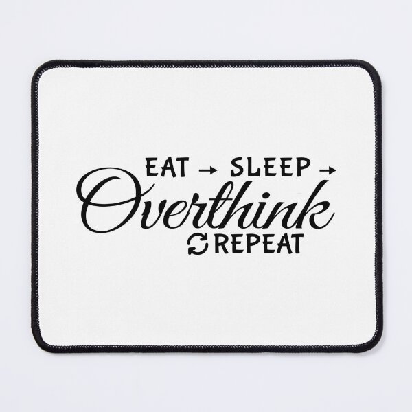 Item preview, Eat Sleep Overthink Repeat - Eat Don't Sleep overthink Repeat designed and sold by MOONINSPIRATION.