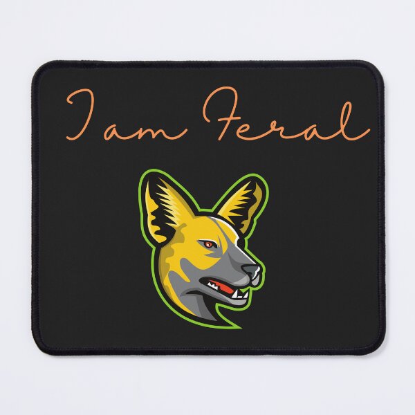 Item preview, I am feral. Wild dog design for wild people.Animal in nature. designed and sold by Doggymadness.
