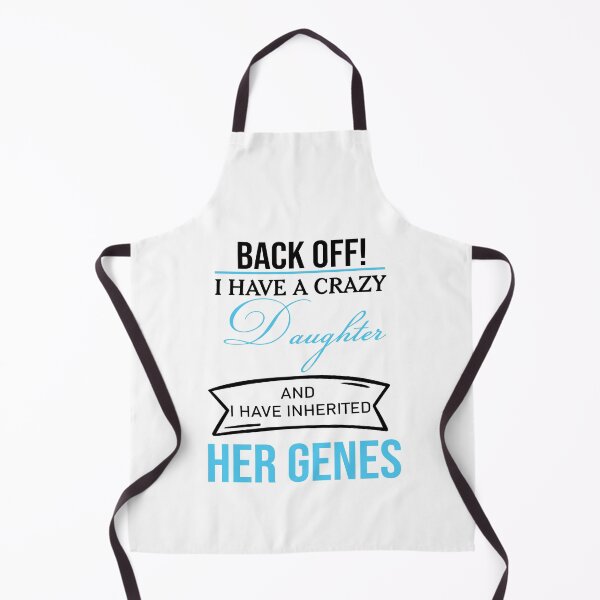 Item preview, Back off I Have a crazy Daughter and I Have inherited her genes,Daughter Gift designed and sold by Designista436.