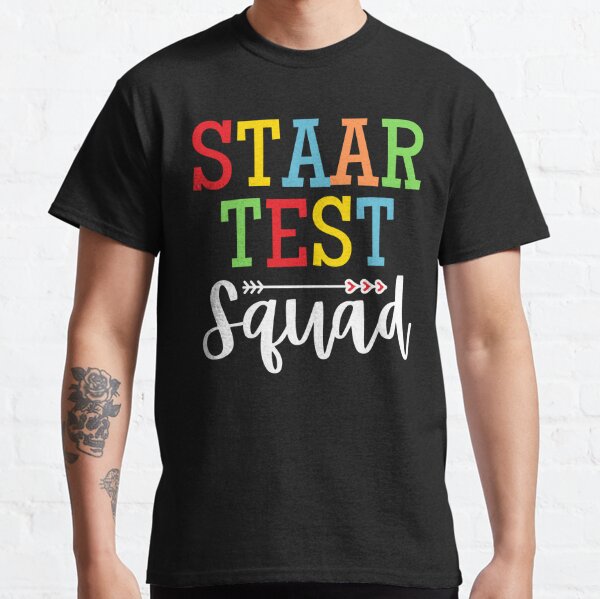 Staar Test Squad (Teacher Test Day Clothes) Classic T-Shirt