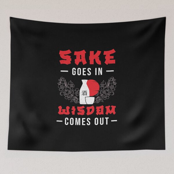 Item preview, Japanese Sake Goes In Wisdom Comes Out Funny designed and sold by StrongShirts.