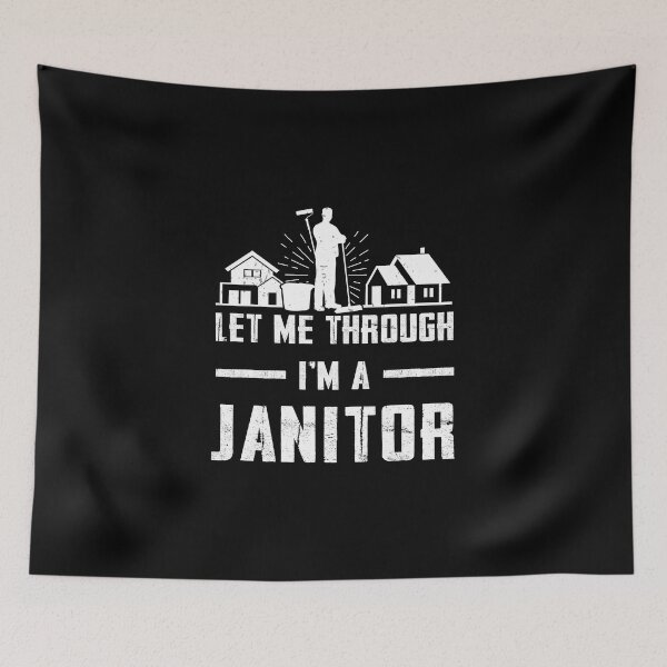 Item preview, Let Me Through, I Am A Janitor School Custodian designed and sold by StrongShirts.
