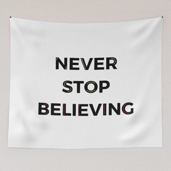 Item preview, Never Stop Believing designed and sold by ghewa.