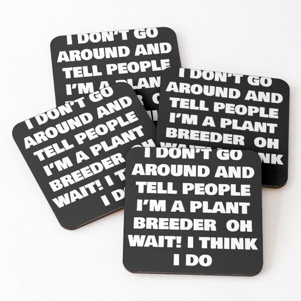 Item preview, I DON’T GO AROUND AND TELL PEOPLE I’M A PLANT BREEDER  OH WAIT! I THINK I DO designed and sold by joebrad.