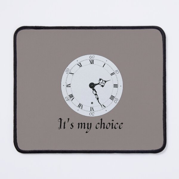 Item preview, It's my choice designed and sold by Designza1.