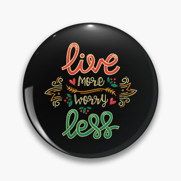 Item preview, Live More Worry Less designed and sold by Designhood82.