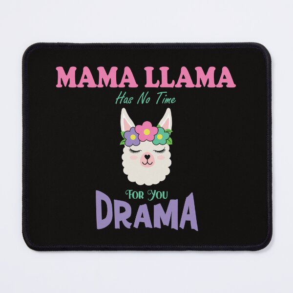 Item preview, Mama llama Has No Time Your Drama designed and sold by Leoysol.