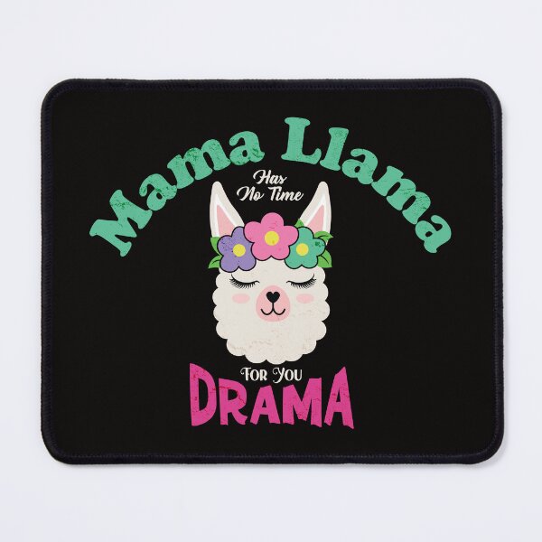 Item preview, Mama llama Has No Time Your Drama designed and sold by Leoysol.